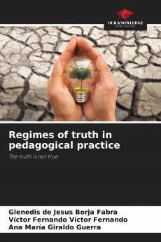 Regimes of truth in pedagogical practice