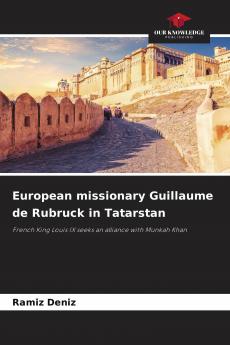 European missionary Guillaume de Rubruck in Tatarstan