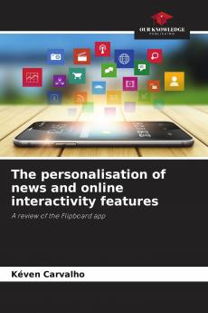 The personalisation of news and online interactivity features