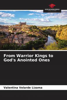 From Warrior Kings to God's Anointed Ones