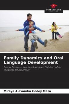 Family Dynamics and Oral Language Development