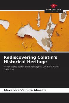 Rediscovering Colatin's Historical Heritage