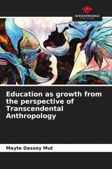 Education as growth from the perspective of Transcendental Anthropology