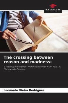 The crossing between reason and madness
