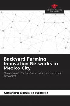 Backyard Farming Innovation Networks in Mexico City