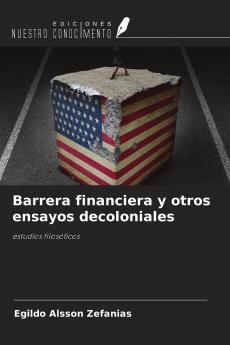 Barrera financiera y otros ensayos decoloniales