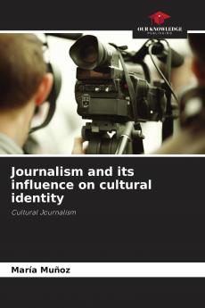 Journalism and its influence on cultural identity