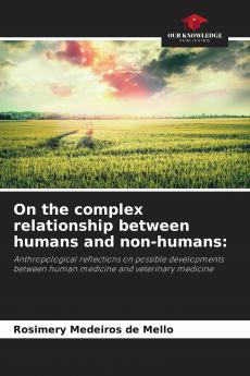 On the complex relationship between humans and non-humans