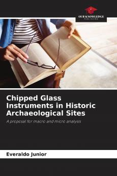 Chipped Glass Instruments in Historic Archaeological Sites