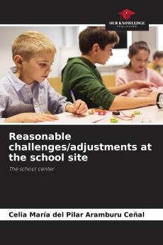 Reasonable challenges/adjustments at the school site