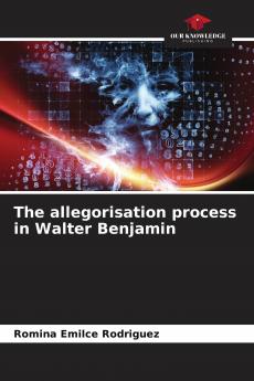 The allegorisation process in Walter Benjamin