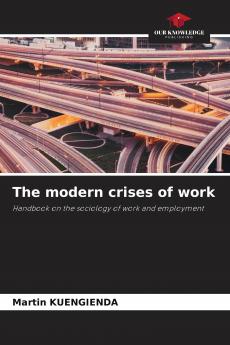 The modern crises of work