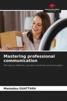 Mastering professional communication