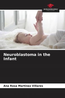 Neuroblastoma in the Infant