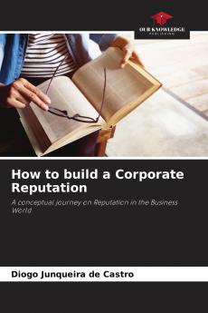How to build a Corporate Reputation