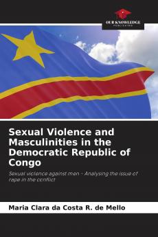 Sexual Violence and Masculinities in the Democratic Republic of Congo