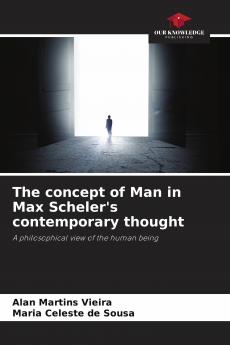 The concept of Man in Max Scheler's contemporary thought