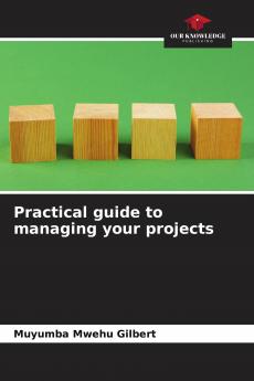 Practical guide to managing your projects