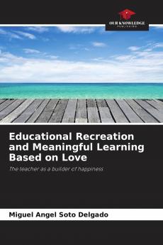 Educational Recreation and Meaningful Learning Based on Love