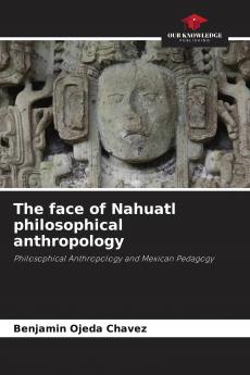 The face of Nahuatl philosophical anthropology