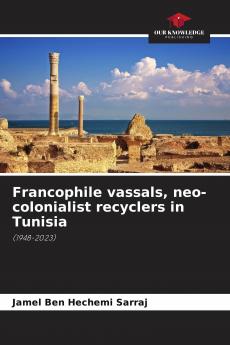 Francophile vassals neo-colonialist recyclers in Tunisia