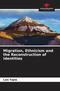 Migration Ethnicism and the Reconstruction of Identities