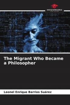 The Migrant Who Became a Philosopher