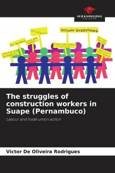 The struggles of construction workers in Suape (Pernambuco)