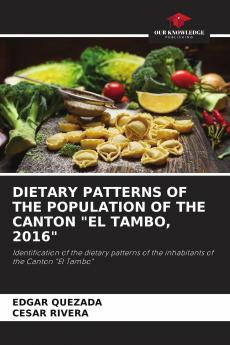 DIETARY PATTERNS OF THE POPULATION OF THE CANTON EL TAMBO 2016