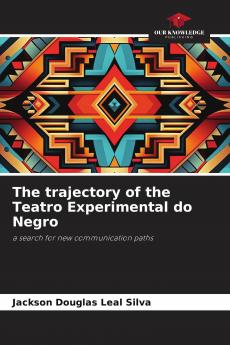 The trajectory of the Teatro Experimental do Negro
