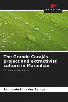 The Grande Caraj��s project and extractivist culture in Maranh��o