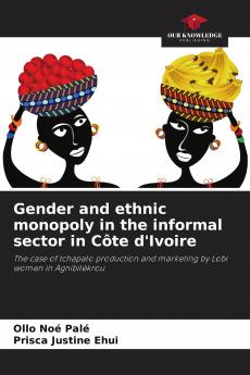 Gender and ethnic monopoly in the informal sector in C��te d'Ivoire