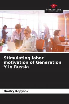 Stimulating labor motivation of Generation Y in Russia