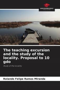 The teaching excursion and the study of the locality. Proposal to 10 gdo