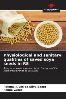 Physiological and sanitary qualities of saved soya seeds in RS