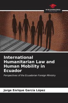 International Humanitarian Law and Human Mobility in Ecuador