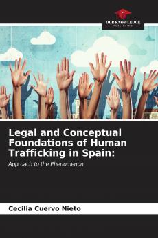 Legal and Conceptual Foundations of Human Trafficking in Spain