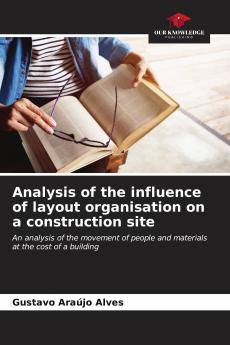 Analysis of the influence of layout organisation on a construction site