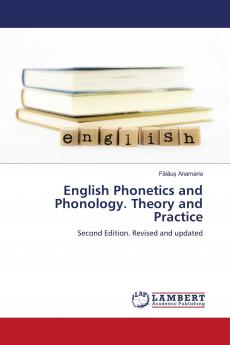English Phonetics and Phonology. Theory and Practice