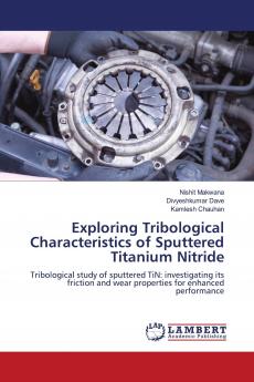 Exploring Tribological Characteristics of Sputtered Titanium Nitride
