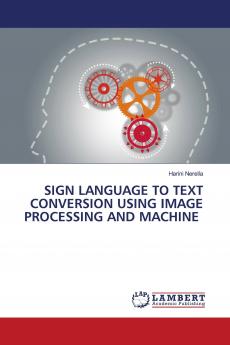 SIGN LANGUAGE TO TEXT CONVERSION USING IMAGE PROCESSING AND MACHINE