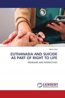 EUTHANASIA AND SUICIDE AS PART OF RIGHT TO LIFE