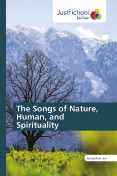The Songs of Nature Human and Spirituality