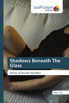 Shadows Beneath The Glass