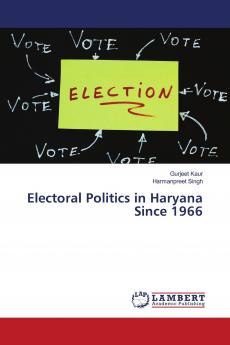 Electoral Politics in Haryana Since 1966
