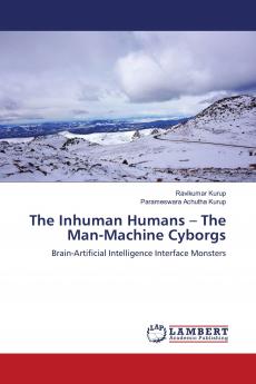 The Inhuman Humans ��� The Man-Machine Cyborgs