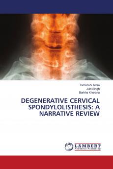 DEGENERATIVE CERVICAL SPONDYLOLISTHESIS: A NARRATIVE REVIEW