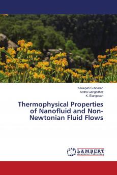 Thermophysical Properties of Nanofluid and Non-Newtonian Fluid Flows