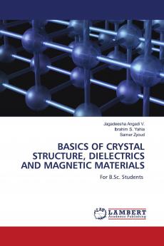 BASICS OF CRYSTAL STRUCTURE DIELECTRICS AND MAGNETIC MATERIALS