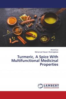 Turmeric A Spice With Multifunctional Medicinal Properties